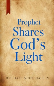 Prophet Shares God's Light by Del Hall - Available on Amazon